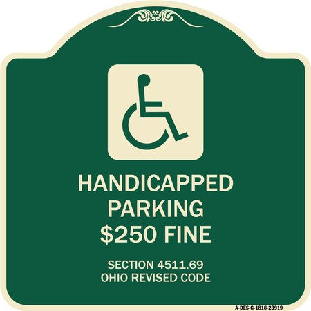 Signmission Handicapped Parking $250 Fine Section 4511.69 Ohio Revised Code Alum Sign, 18" x 18", G-1818-23919 A-DES-G-1818-23919